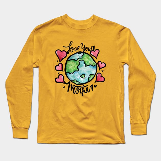 Love your mother earth Long Sleeve T-Shirt by bubbsnugg